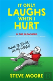 It Only Laughs When I Hurt