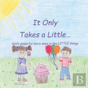 It Only Takes A Little...