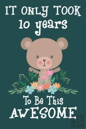 It Only Took 10 Years To Be This Awesome