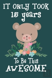 It Only Took 15 Years To Be This Awesome