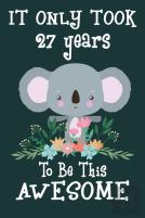 It Only Took 27 Years To Be This Awesome