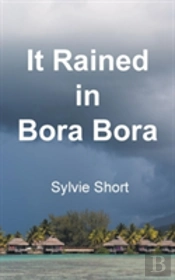 It Rained In Bora Bora