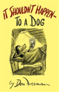 It Shouldn'T Happen (To A Dog)