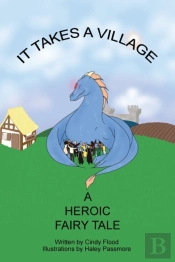 It Takes A Village, A Heroic Fairy Tale