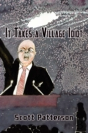 It Takes A Village Idiot