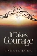 It Takes Courage