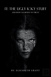It: The Ugly Icky Stuff: And How I Learn