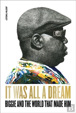 Bertrand.pt - It Was All A Dream: Biggie And The World That Made Him