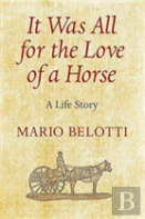 It Was All For The Love Of A Horse