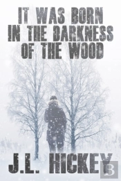 It Was Born In The Darkness Of The Wood
