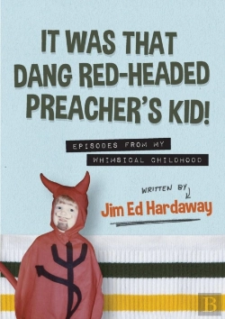 Bertrand.pt - It Was That Dang Red-Headed Preacher'S Kid! Episodes From My Whimsical Childhood