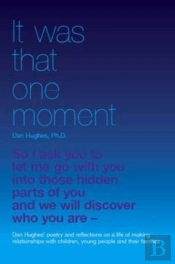 It Was That One Moment...
