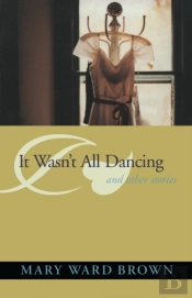 It Wasn'T All Dancing And Other Stories