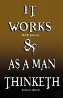 Bertrand.pt - It Works By R.H. Jarrett And As A Man Thinketh By James Allen