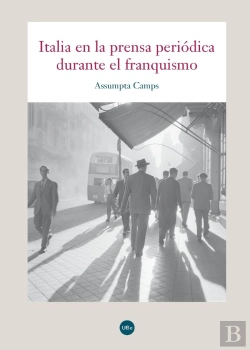 Bertrand.pt - Italia En La Prensa Periódica Durante El Franquismo