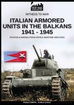 Italian Armored Units In The Balkans 1941-1945