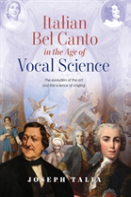 Italian Bel Canto In The Age Of Vocal Science