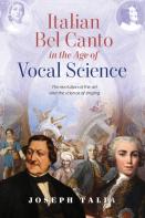 Italian Bel Canto In The Age Of Vocal Science