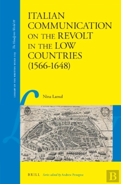 Bertrand.pt - Italian Communication On The Revolt In The Low Countries (1566-1648)