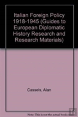 Bertrand.pt - Italian Foreign Policy 1918-1 (Guides To European Diplomatic History Research And Research Materials)