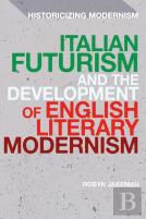 Italian Futurism And The Development Of English Literary Modernism