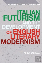 Italian Futurism And The Development Of English Literary Modernism