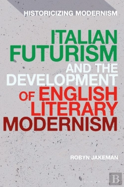 Bertrand.pt - Italian Futurism And The Development Of English Literary Modernism