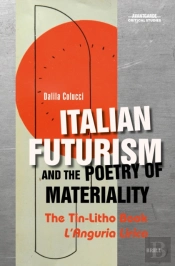 Italian Futurism And The Poetry Of Materiality