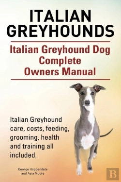 Bertrand.pt - Italian Greyhounds. Italian Greyhound Dog Complete Owners Manual. Italian Greyhound Care, Costs, Feeding, Grooming, Health And Training All Included.