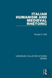 Italian Humanism And Medieval Rhetoric