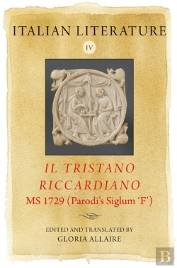 Bertrand.pt - Italian Literature Iv: Il Tristano Riccardiano, Ms 1729 (Parodiâ€™S Siglum Â€˜Fâ€™)