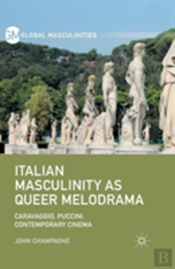 Bertrand.pt - Italian Masculinity As Queer Melodrama