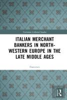 Italian Merchant Bankers In North-Western Europe In The Late Middle Ages