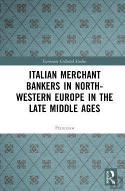 Bertrand.pt - Italian Merchant Bankers In North-Western Europe In The Late Middle Ages