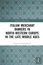 Italian Merchant Bankers In North-Western Europe In The Late Middle Ages