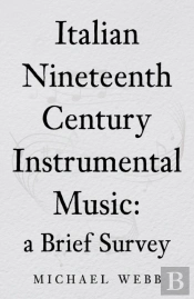 Italian Nineteenth Century Instrumental Music: A Brief Survey
