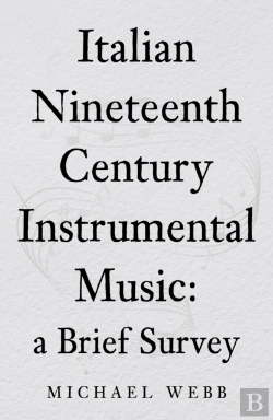 Bertrand.pt - Italian Nineteenth Century Instrumental Music: A Brief Survey