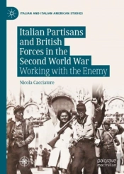 Italian Partisans And British Forces In The Second World War
