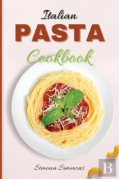 Italian Pasta Cookbook: The Best Pasta R