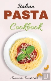 Italian Pasta Cookbook: The Best Pasta R
