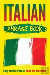 Italian Phrase Book: Easy Italian Phrase