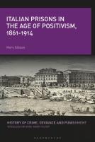 Italian Prisons In The Age Of Positivism, 1861-1914