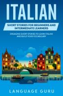 Italian Short Stories For Beginners And Intermediate Learners