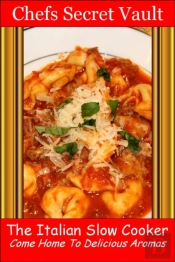 Italian Slow Cooker - Come Home To Delicious Aromas
