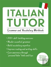 Italian Tutor: Grammar And Vocabulary Workbook (Learn Italian With Teach Yourself)