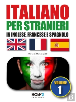 Bertrand.pt - Italiano Per Stranieri In Inglese, Francese E Spagnolo (Volume 1)