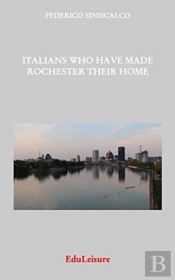 Italians Who Have Made Rochester Their Home