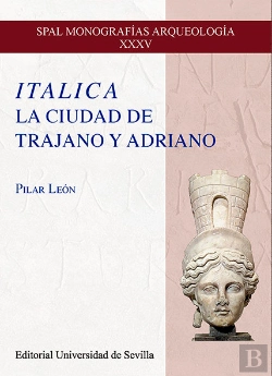 Bertrand.pt - Italica. La Ciudad De Trajano Y Adriano