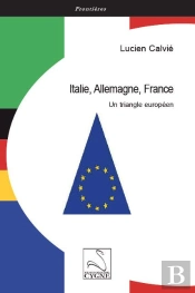 Italie, Allemagne, France - Un Triangle Europeen