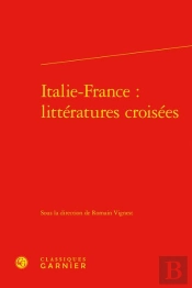 Italie-France : Litteratures Croisees